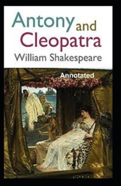 Cover for William Shakespeare · Antony and Cleopatra Annotated (N/A) (2021)