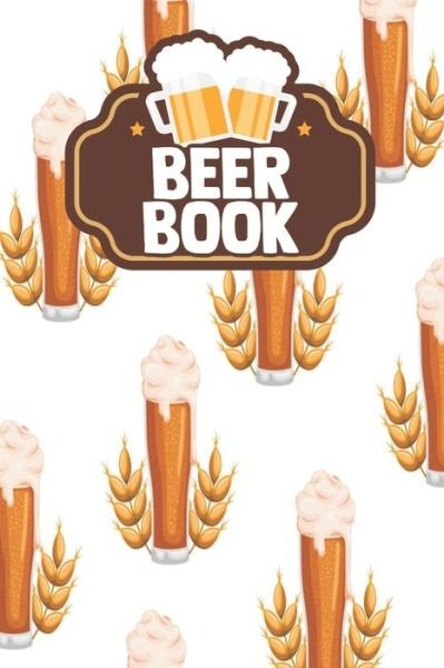 Beer Book - Beer Drinking Press - Books - Independently Published - 9798608783890 - February 3, 2020