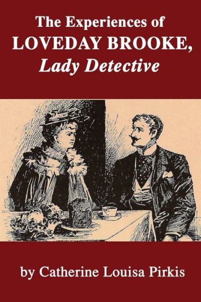 Cover for Catherine Louisa Pirkis · The Experiences of Loveday Brooke, Lady Detective (Paperback Book) (2020)