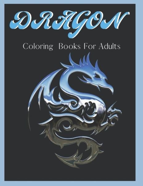 Cover for Sjn Publishing · Dragon Coloring Books For Adults (Paperback Book) (2020)