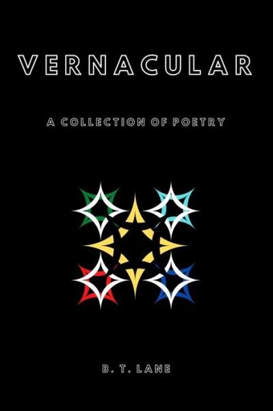 Cover for B T Lane · Vernacular: A Collection of Poetry (Taschenbuch) (2020)