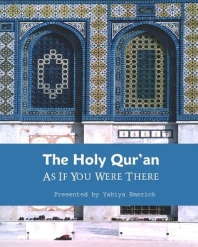 Cover for Yahiya Emerick · The Holy Qur'an as If You were There: Guidance for Life and Beyond (Paperback Book) (2020)