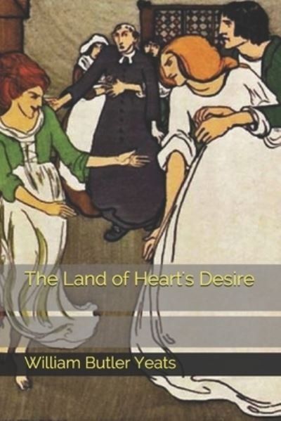Cover for William Butler Yeats · The Land of Heart's Desire (Taschenbuch) (2020)