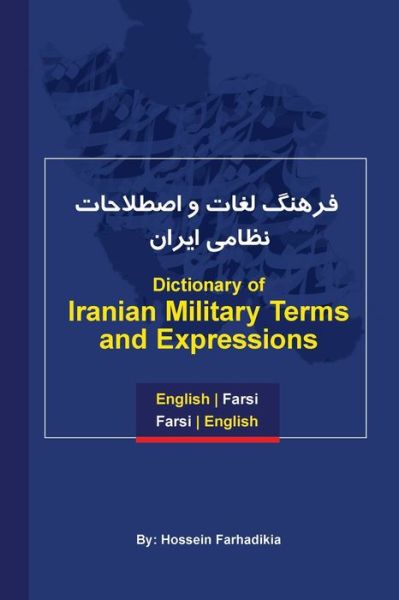 Cover for Hossein Farhadikia · Dictionary of Iranian Military Terms and Expressions (Paperback Book) (2020)