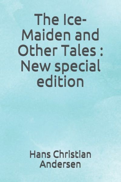 Cover for Hans Christian Andersen · The Ice-Maiden and Other Tales (Paperback Book) (2020)