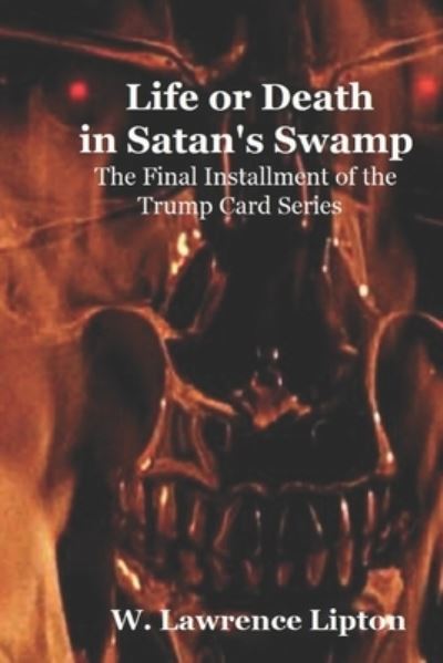 Cover for W Lawrence Lipton · Life or Death in Satan's Swamp (Paperback Book) (2021)