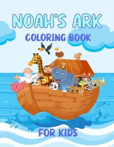 Cover for Chroma Creations · Noah's Ark Coloring Book For Kids: For Ages 4 - 8 Girls and Boys (Pocketbok) (2021)