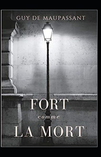 Cover for Guy De Maupassant · Fort Comme la Mort Annote (Taschenbuch) (2021)