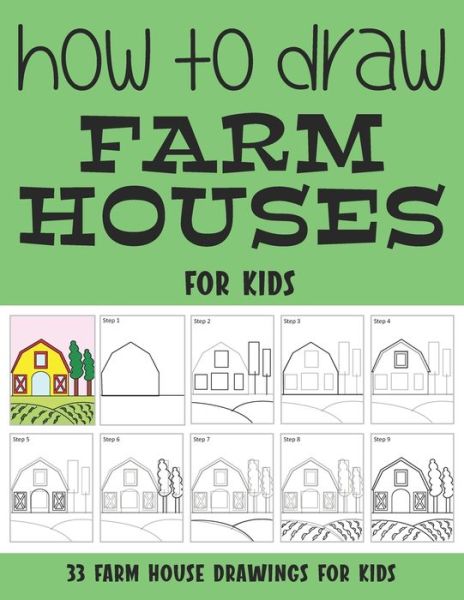 How to Draw Farm House for Kids - Sonia Rai - Books - Independently Published - 9798748469890 - May 5, 2021