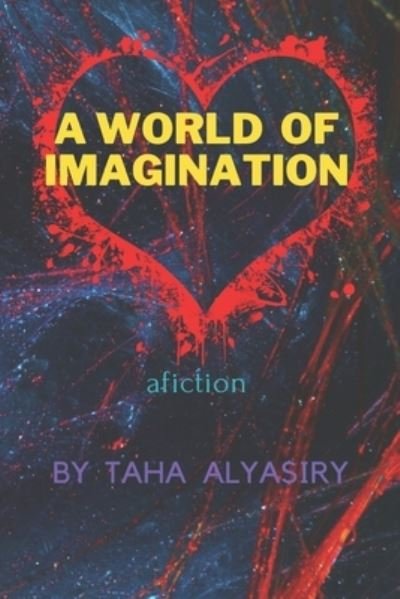 Cover for Taha Mohammed Alyassiry · A world of imagination: A love story (Paperback Book) (2022)
