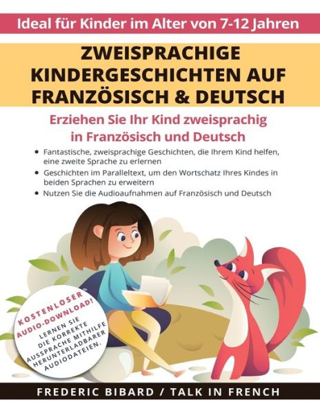 Cover for Frederic Bibard · Zweisprachige Kindergeschichten auf Franzoesisch &amp; Deutsch: Erziehen Sie Ihr Kind Zweisprachig in Franzoesisch und Deutsch + Audio Download. Ideal fur Kinder im Alter von 7-12. (Pocketbok) (2022)