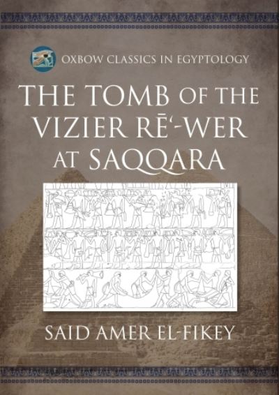 Cover for Said El-fikey · The Tomb of the Vizier Re‘-wer at Saqqara (Paperback Book) (2024)