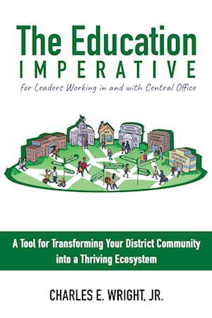 Cover for Wright, Charles, Jr. · Education Imperative for Leaders Working in and with Central Office Leaders (Book) (2023)