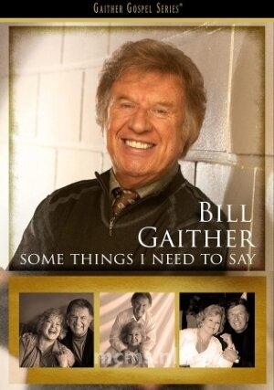 Cover for Bill Gaither · Some Things I Need to (DVD) (2022)