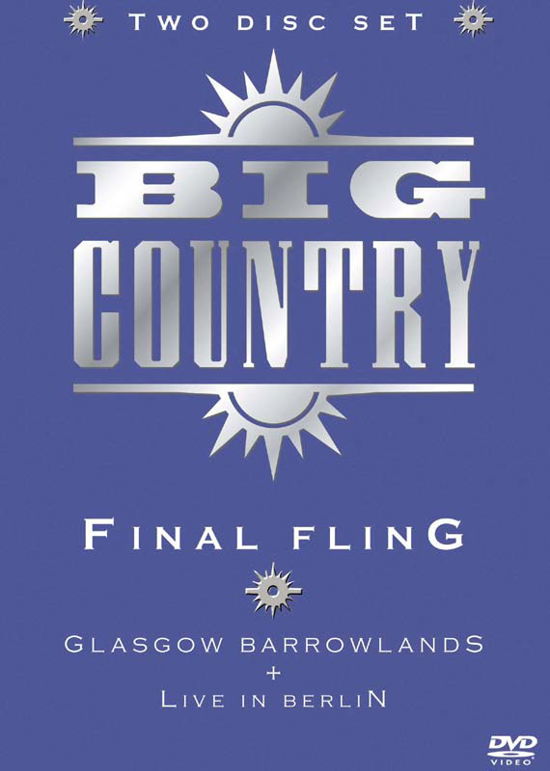 Final Fling: Glasgow Barrowlands & Live in Berlin - Big Country - Films - UNIVERSAL MUSIC - 0760137505891 - 23 novembre 2010