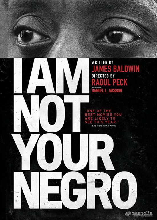 I Am Not Your Negro - I Am Not Your Negro - Movies - MAGNOLIA PICTURES - 0876964011891 - May 2, 2017