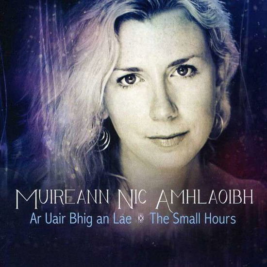 Cover for Muireann Nic Amhlaoibh · Ar Uair Bhig an Lae: Small Hours (CD) (2012)