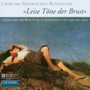 Cover for Chor des Bayerischen Rundfunks · Leise Töne Der Brust (CD) (2012)