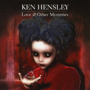 Cover for Ken Hensley · Love &amp; Other Mysteries (CD) [Japan Import edition] (2017)