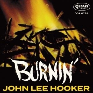 BURNINf - John Lee Hooker - Musikk - CLINCK - 4582239487891 - 19. mai 2024