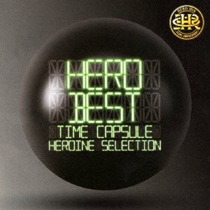 Cover for Hero · [best] -time Capsule- Heroine Selection (CD) [Japan Import edition] (2017)