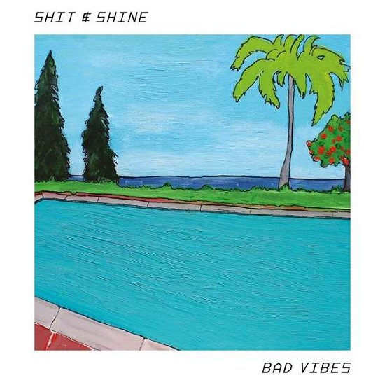 Cover for Shit &amp; Shine · Bad Vibes (LP) (2018)