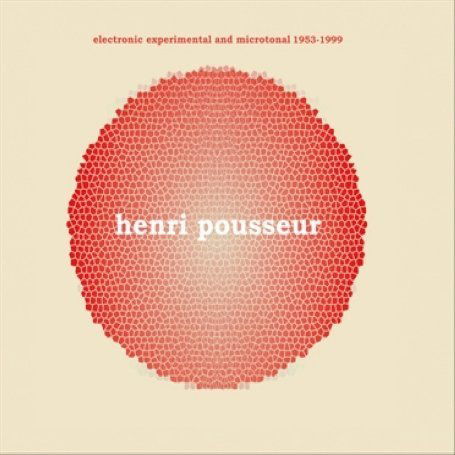 Cover for Henri Pousseur · Electronic Experimental &amp; Microtonal 1953-1999 (CD) (2009)