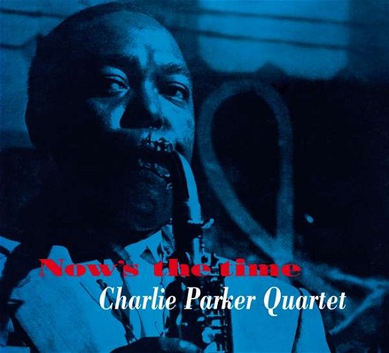 Nows The Time (+12 Bonus Tracks) - Charlie Parker Quintet - Musik - BIRDS NEST - 8436563182891 - 10. Juli 2020