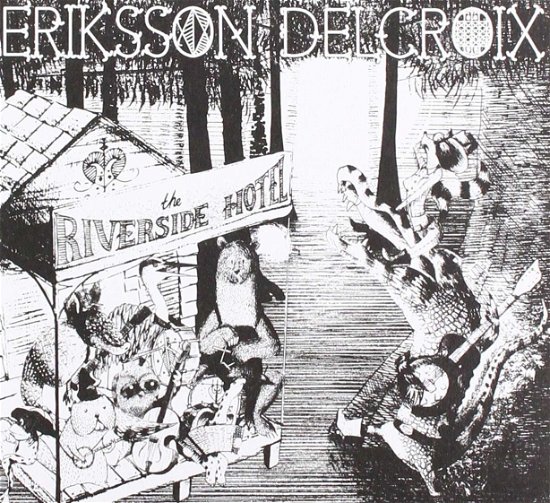 Cover for Eriksson Delcroix · Riverside Hotel (CD) (2019)