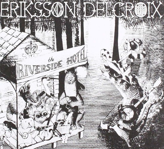 Cover for Eriksson Delcroix · Riverside Hotel (CD) (2019)