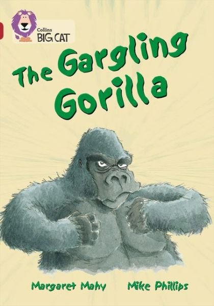 Cover for Margaret Mahy · The Gargling Gorilla9780007230891: Band 14/Ruby - Collins Big Cat (Taschenbuch) (2007)