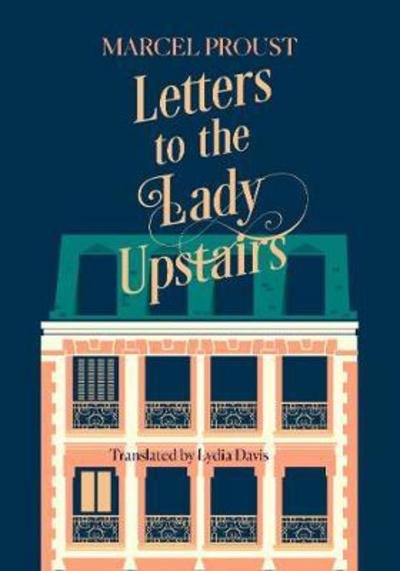 Cover for Marcel Proust · Letters to the Lady Upstairs (Hardcover bog) (2017)
