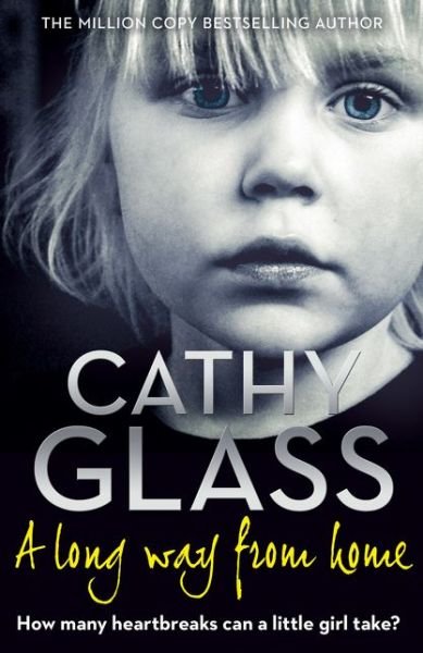 A Long Way from Home - Cathy Glass - Bøger - HarperCollins Publishers - 9780008275891 - 22. februar 2018