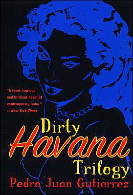 Cover for Pedro Juan Gutierrez · Dirty Havana Trilogy: A Novel in Stories (Taschenbuch) [Reprint edition] (2002)