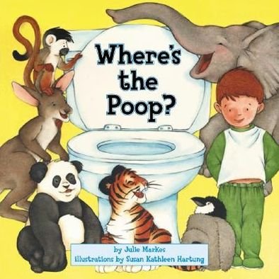 Where's the Poop? - Julie Markes - Libros - HarperCollins Publishers Inc - 9780060530891 - 8 de marzo de 2007