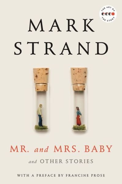 Cover for Mark Strand · Mr. and Mrs. Baby Deluxe Edition: And Other Stories - Art of the Story (Paperback Book) (2015)
