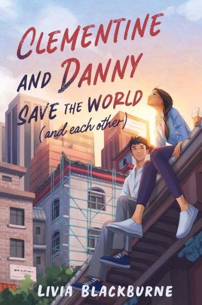 Cover for Livia Blackburne · Clementine and Danny Save the World (and Each Other) (Gebundenes Buch) (2023)