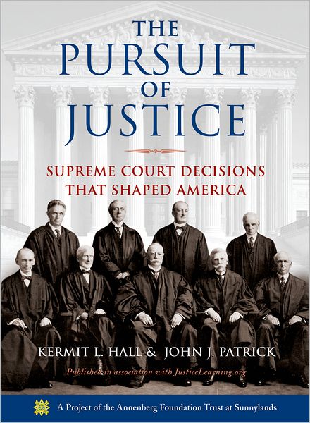 Cover for Hall, Kermit L. (President, President, University at Albany) · The Pursuit of Justice: Supreme Court Decisions that Shaped America (Hardcover Book) (2006)