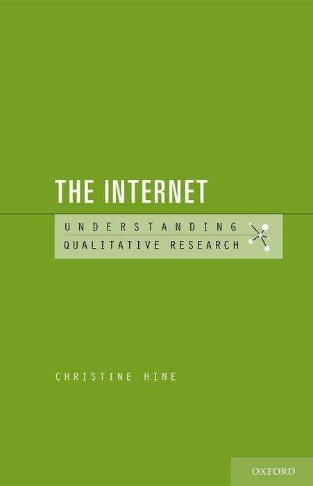 Cover for Hine, Christine (Senior Lecturer, Senior Lecturer, University of Surrey, UK) · The Internet - Understanding Qualitative Research (Paperback Book) (2012)