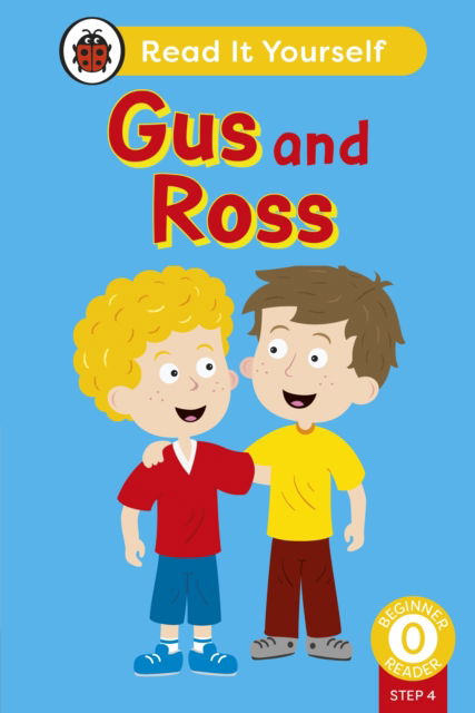 Cover for Ladybird · Gus and Ross (Phonics Step 4):  Read It Yourself - Level 0 Beginner Reader - Read It Yourself (Innbunden bok) (2024)