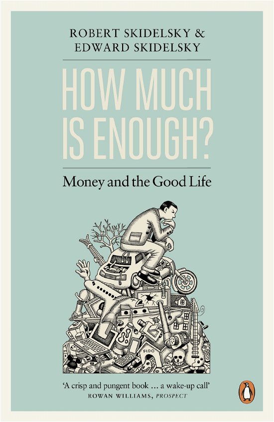 How Much is Enough?: Money and the Good Life - Edward Skidelsky - Livros - Penguin Books Ltd - 9780241953891 - 5 de setembro de 2013