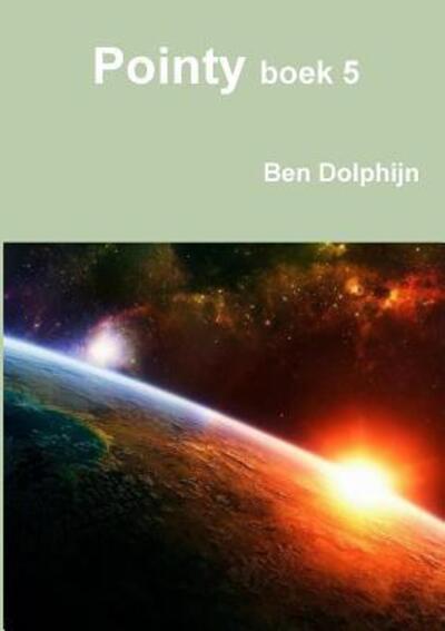 Cover for Ben Dolphijn · Pointy boek 5 (Paperback Book) (2019)
