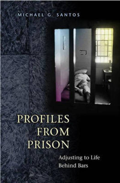 Cover for Michael G. Santos · Profiles from Prison: Adjusting to Life Behind Bars (Hardcover Book) (2003)
