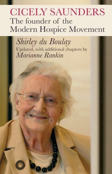 Cover for Shirley Du Boulay · Cicely Saunders: The Founder Of The Modern Hospice Movement (Paperback Book) (2007)