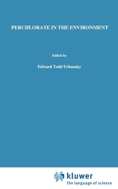 Cover for American Chemical Society · Perchlorate in the Environment - Environmental Science Research (Innbunden bok) [2000 edition] (2000)