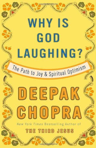 Why is God Laughing?: the Path to Joy and Spiritual Optimism - Deepak Chopra - Bøger - Harmony - 9780307408891 - 29. december 2009
