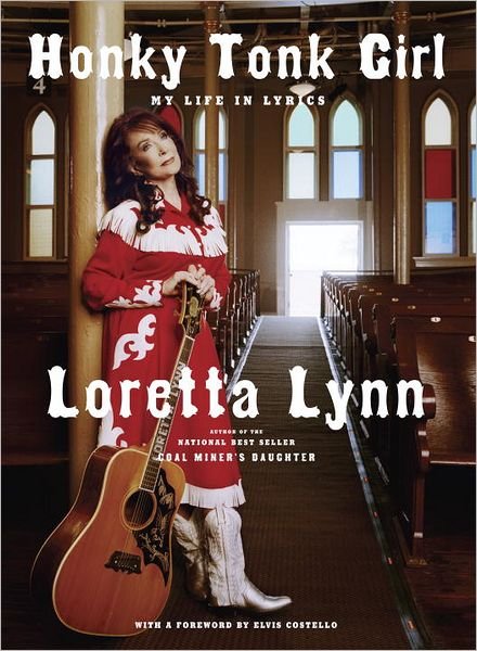 Cover for Loretta Lynn · Honky Tonk Girl: My Life in Lyrics (Gebundenes Buch) (2012)