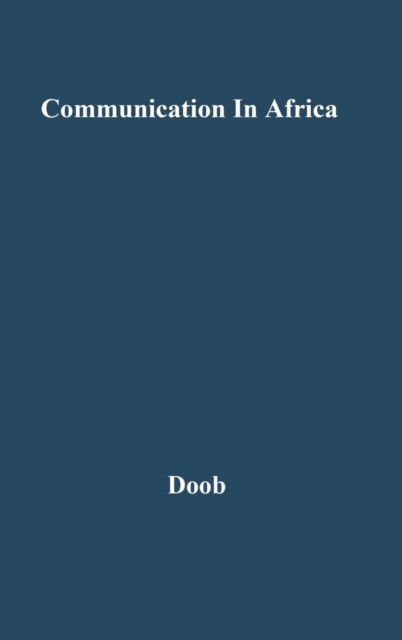 Communication in Africa: A Search for Boundaries - Leonard W. Doob - Books - ABC-CLIO - 9780313207891 - September 12, 1979