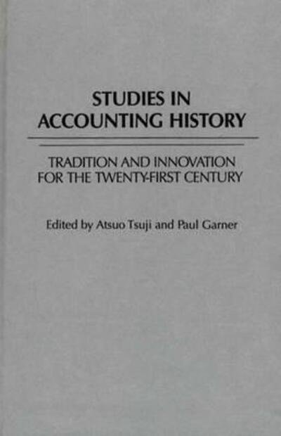 Cover for Atsuo Tsuji · Studies in Accounting History: Tradition and Innovation for the Twenty-first Century (Hardcover bog) (1995)