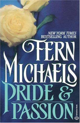 Pride & Passion - Fern Michaels - Books - Ballantine Books - 9780345482891 - March 1, 1995